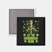 Laat de Shenanigans beginnen met grappige Trump St Magneet (Voorkant / Achterkant)