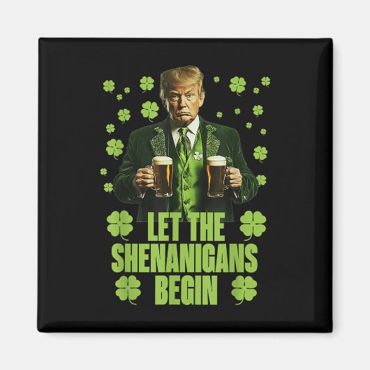 Laat de Shenanigans beginnen met grappige Trump St Magneet (Voorkant)