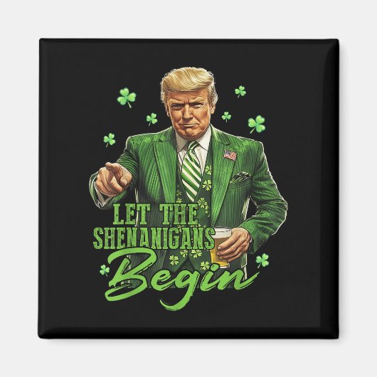 Laat de Shenanigans beginnen met grappige Trump St Magneet (Voorkant)