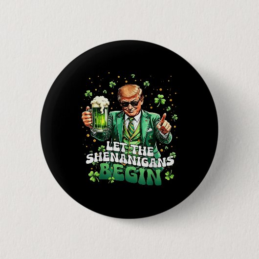 Laat de Shenanigans beginnen met grappige Trump St Ronde Button 5,7 Cm (Voorkant)