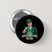 Laat de Shenanigans beginnen met grappige Trump St Ronde Button 5,7 Cm (Voorkant /achterkant)