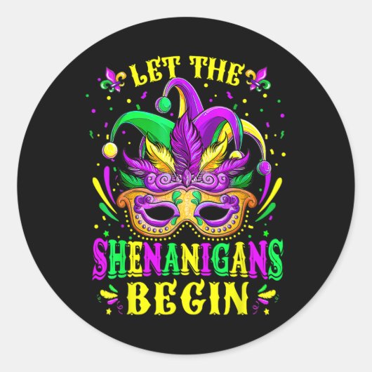 Laat de Shenanigans beginnen met Mardi Gras Shirte Ronde Sticker (Voorkant)