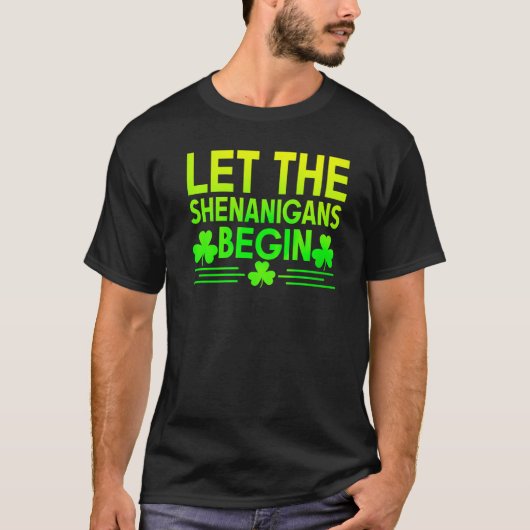 Laat de Shenanigans beginnen met St Patricks Day I T-shirt (Voorkant)