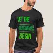 Laat de Shenanigans beginnen met St Patrick's Day  T-shirt (Voorkant)