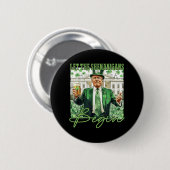 Laat de Shenanigans beginnen met Trump St Patricks Ronde Button 5,7 Cm (Voorkant /achterkant)