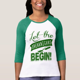 Laat de Shenanigans beginnen T-shirt
