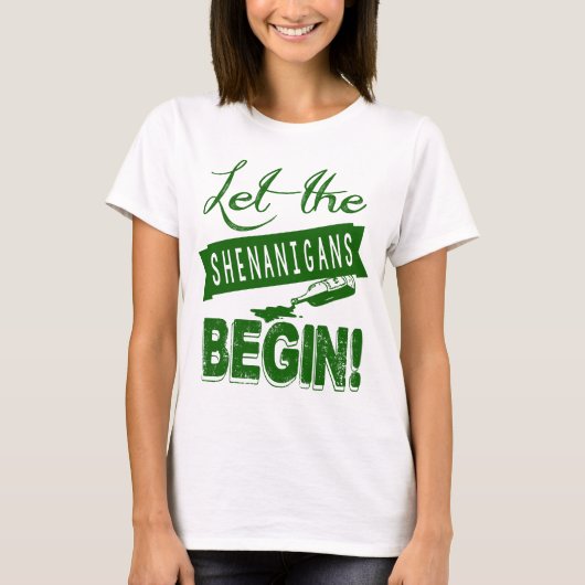 Laat de Shenanigans beginnen T-shirt (Voorkant)