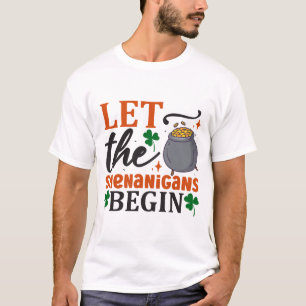 Laat de Shenanigans beginnen T-shirt