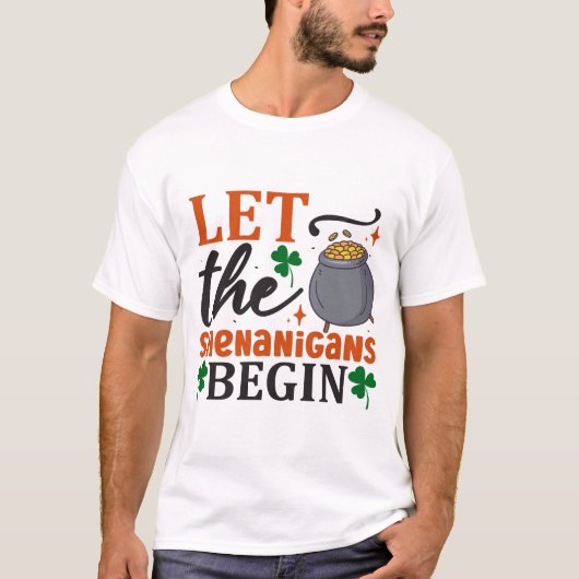 Laat de Shenanigans beginnen T-shirt (Voorkant)