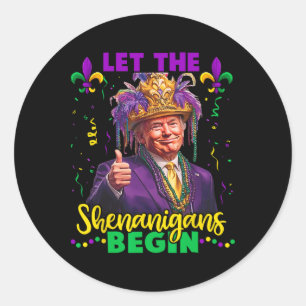 Laat de Shenanigans beginnen Trump Mardi Gras Mann Ronde Sticker