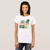 Laat de Shenaniguns beginnen T-shirt (Voorkant volledig)