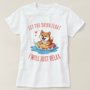 Laat de Shiba drijven, ik zal me gewoon ontspannen T-shirt