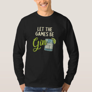 Laat De Spelen Zijn Gin Gintrinker Ginlieben Grapp T-shirt