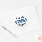 Laat de stress beginnen ronde sticker (Envelop)