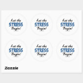 Laat de stress beginnen ronde sticker (Vel)