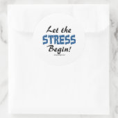 Laat de stress beginnen ronde sticker (Tas)