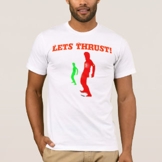 Laat de stuwkracht! T-shirt