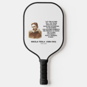 Laat de toekomst de waarheid vertellen Nikola Tesl Pickleball Paddle