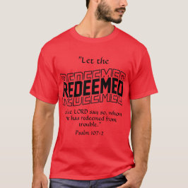 Laat de verlosten van de Heer Psalm 107:2 T-shirt
