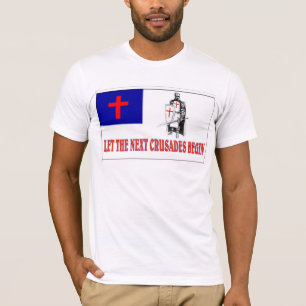 LAAT DE VOLGENDE CRUSADES BEGINNEN T-SHIRT