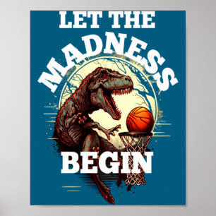 Laat de waanzin beginnen basketbal rex dinosaurus poster