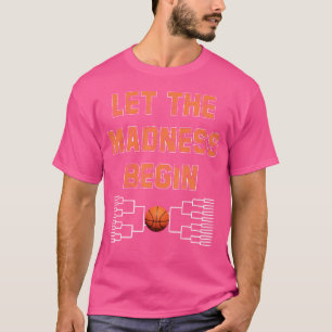 Laat de waanzin met Basketball beginnen T-shirt