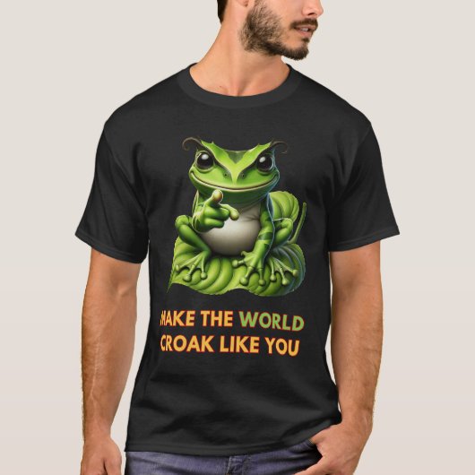 Laat de wereld kraaien zoals jij, kikker t-shirt (Voorkant)