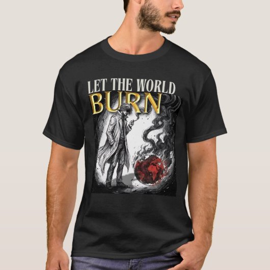 LAAT DE WERELD VERBRANDEN T-SHIRT (Voorkant)