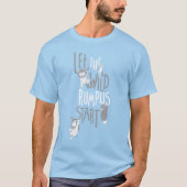 Laat de Wilde Rumpus beginnen T-shirt (Voorkant)