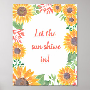 Laat de zon schijnen in zonnebloemen poster