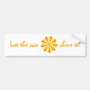 Laat de zon schijnen. Oranje gele barststickers Bumpersticker