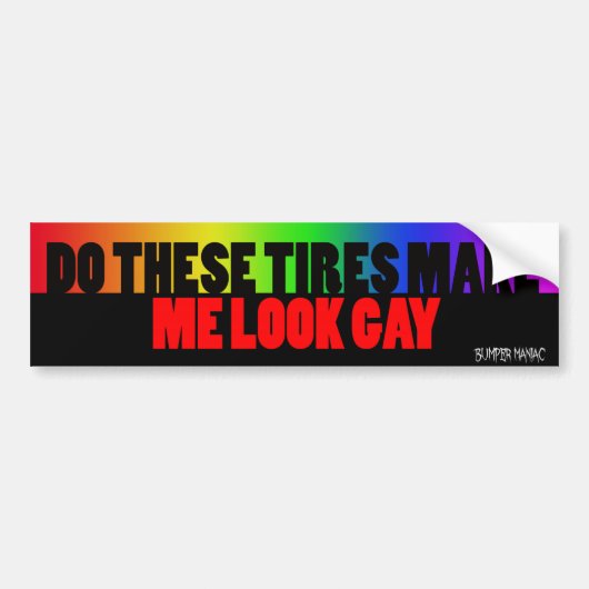 Laat deze banden me homo lijken? bumpersticker (Voorkant)