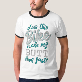 Laat deze fiets mijn kont er snel uitzien? t-shirt