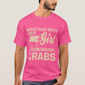 Laat deze meid je laten zien hoe je krabben vangt t-shirt
