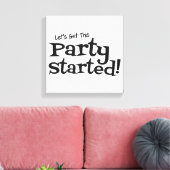 Laat deze partij aan de slag gaan canvas afdruk (Insitu (Woonkamer))