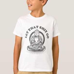 Laat Die Los Boeddha Grappige Gym En Yoga T-shirt