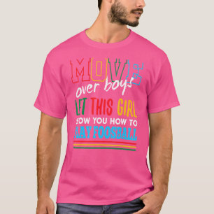 Laat dit meisje Show je laten spelen. T-shirt