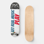 LAAT ECHTE MUZIEK SPELEN / TST Skateboard (Voorkant)