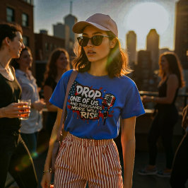 Laat één van ons vallen t-shirt