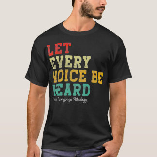 Laat elke stem horen Speech Therapy Docent T-shirt