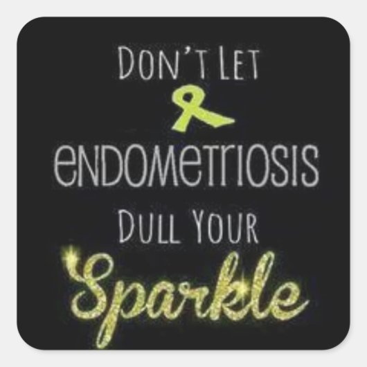 Laat endometriose je fonkeling niet verstommen!! vierkante sticker (Voorkant)