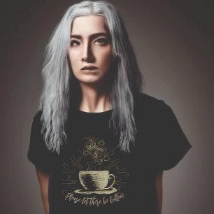 Laat er alsjeblieft koffie zijn! t-shirt