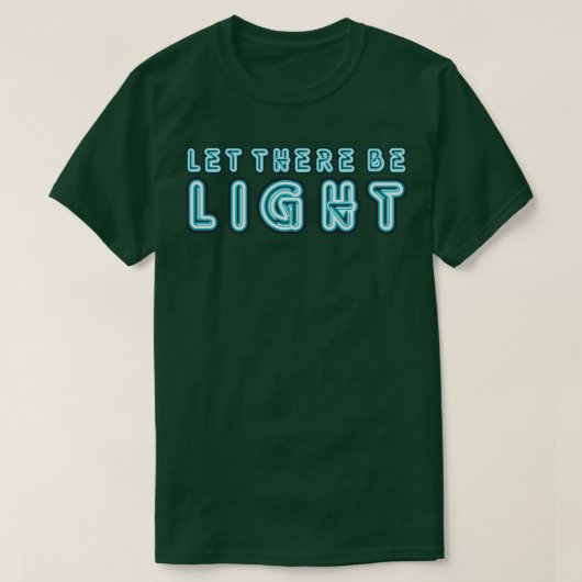 Laat er een lichtneonteken zijn t-shirt (Design voorkant)
