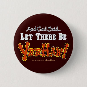 Laat er een YEEHAW-cowboyknop zijn Ronde Button 5,7 Cm