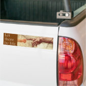 Laat er leven - ProLife-boodschap Bumpersticker (Op Truck)
