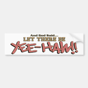 Laat er YeeHAW Bumpersticker zijn