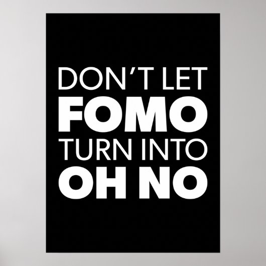Laat FOMO niet in OH NO veranderen - Grappig hande Poster (Voorkant)