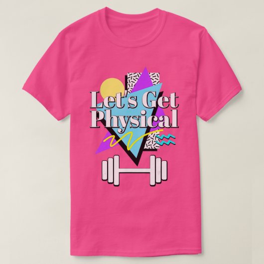 Laat fysieke 80s Retro Style Workout Gym van 90s h T-shirt (Design voorkant)