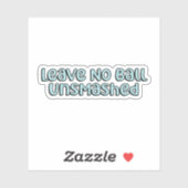 Laat geen bal ongeslagen blauwe pickleball sticker (Vel)