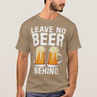 Laat geen bier achter Bier Drinker T-shirt